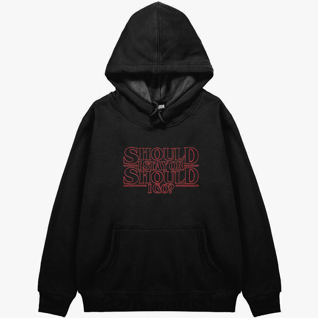 Stranger Things Hoodie Hooded Sweatshirt Sweater Jacket - Quote Should I Stay Or Should I Go